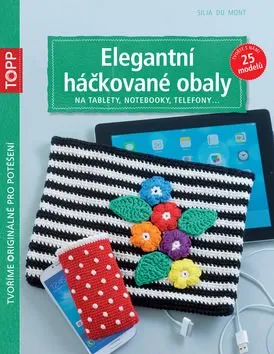 Kniha TOPP Elegantný háčkované obaly: na tablety, notebooky, telefóny ...