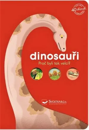 Svojtka & Co. Dinosaury: Prečo boli takí veľkí?